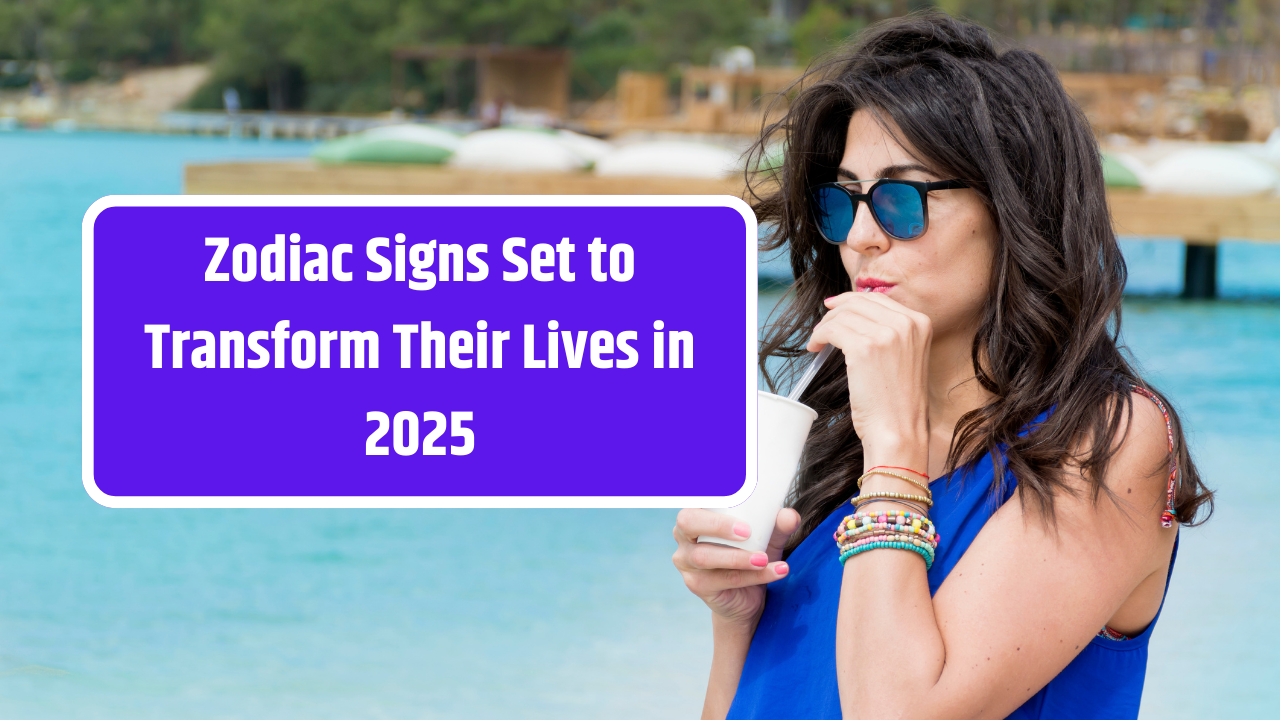 4 Zodiac Signs Set to Transform Their Lives in 2025