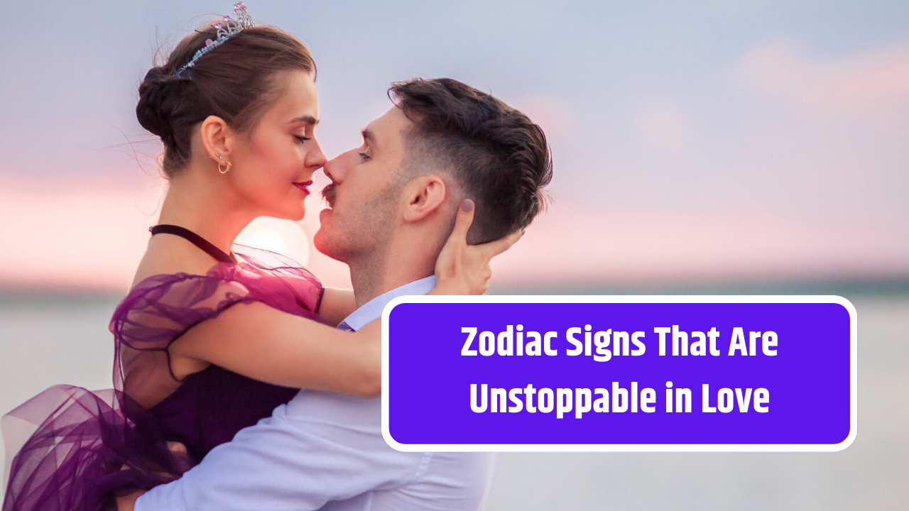 5 Zodiac Signs That Are Unstoppable in Love