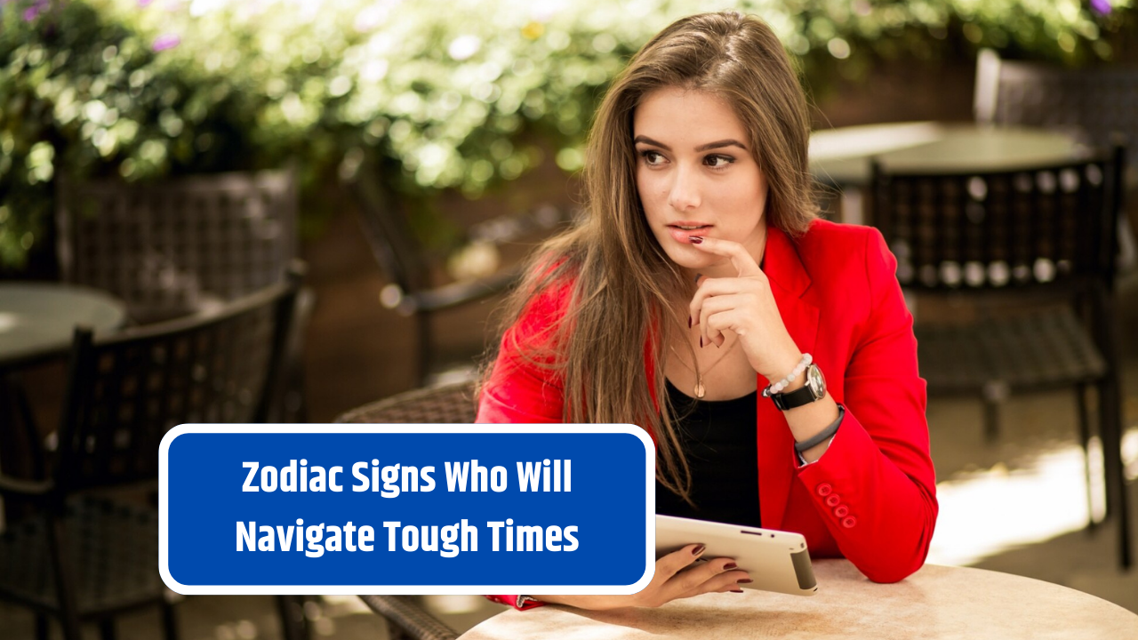 Zodiac Signs Who Will Navigate Tough Times in January