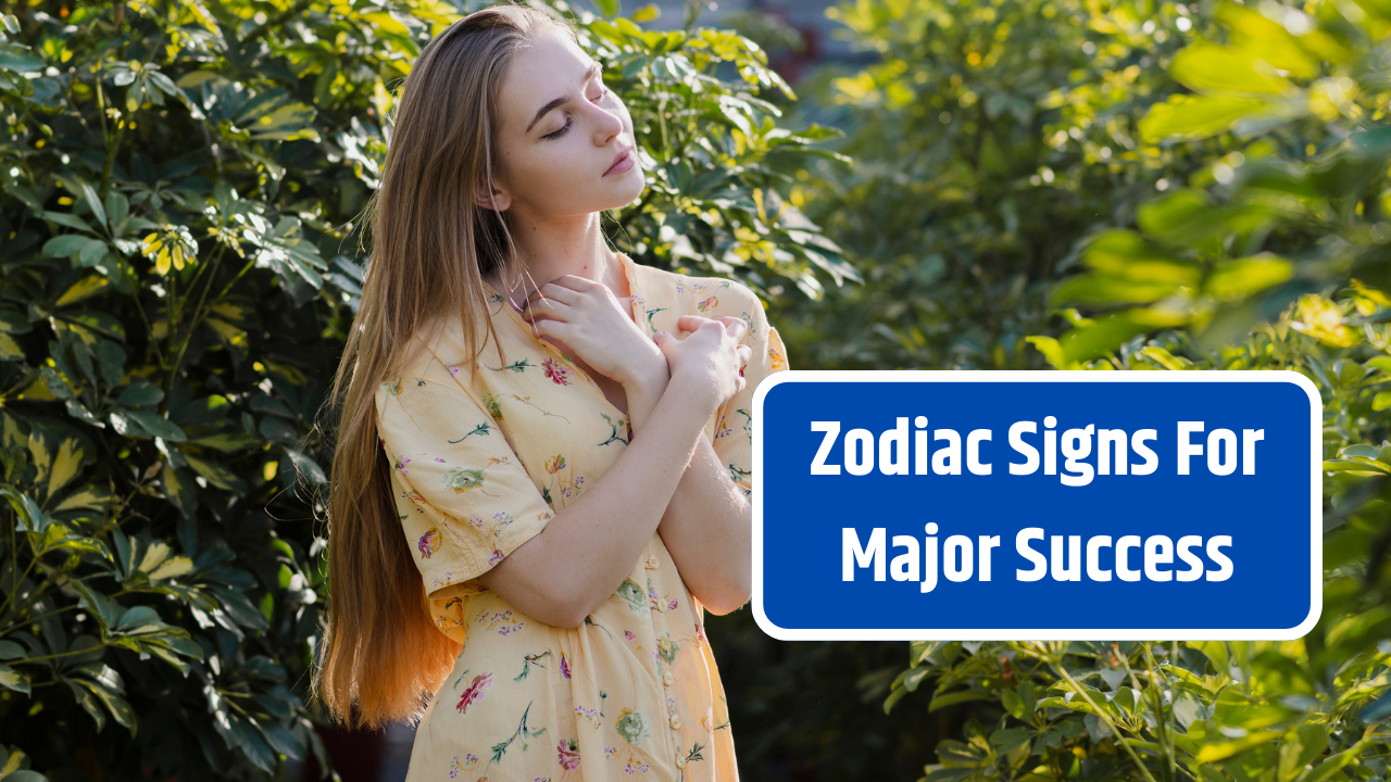 Top 3 Most Zodiac Signs Major Success