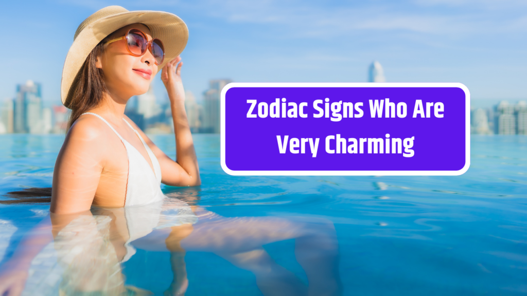 Top 5 Zodiac Signs Who Are Very Charming