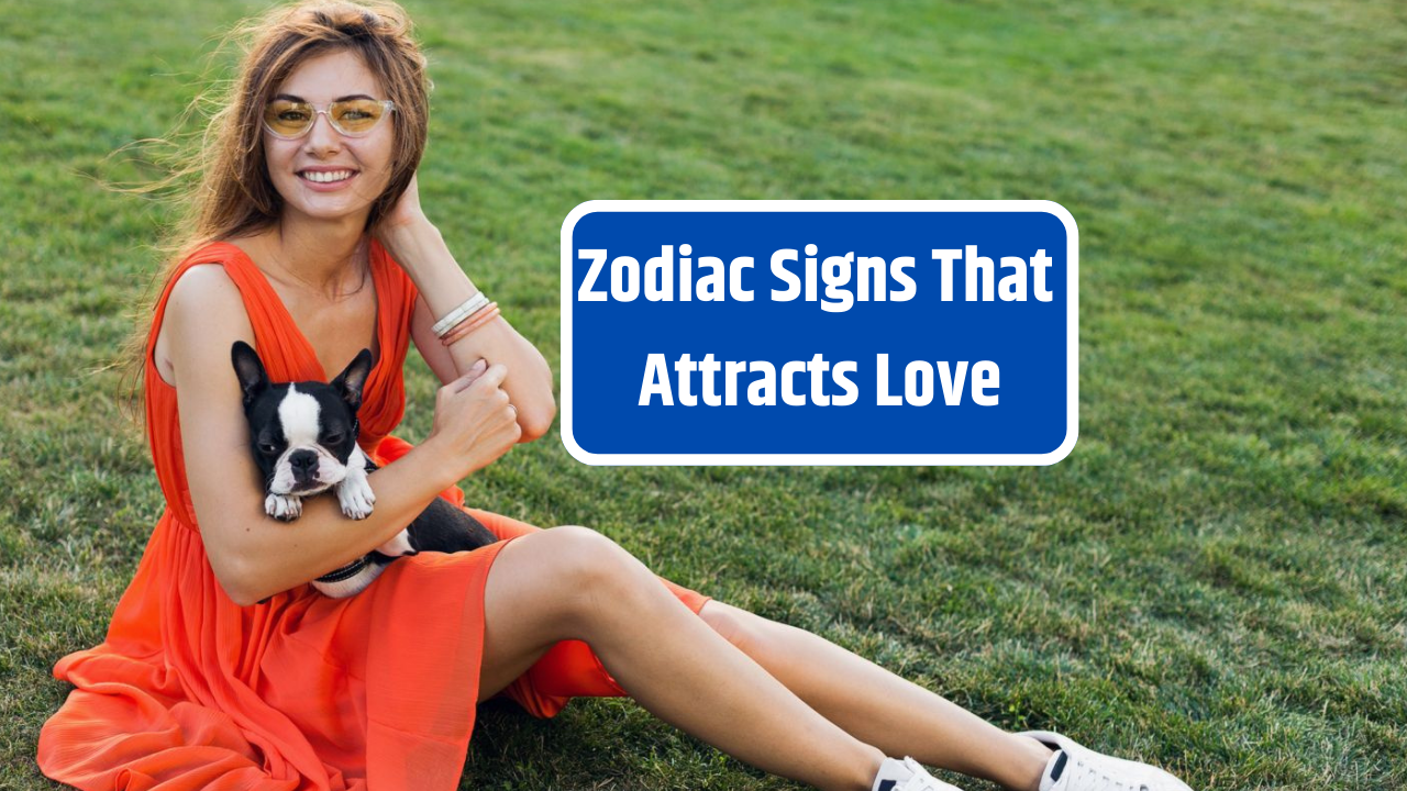 Zodiac Signs That Are Likely to Attract Love